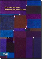Aluno Relapso / Afastem-se das Helices, O - APICURI EDITORA