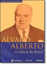 Alvaro Alberto: Ciencia do Brasil, A Alvaro Alberto: Ciencia do Brasil, A