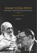 Alvaro Vieira Pinto: Contribuições À Educação Libertadora de Paulo Freire - LIBER ARS