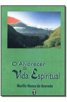 Alvorecer Da Vida Espiritual, O Sortido Alvorecer Da Vida Espiritual, O Sortido