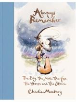 Always remember - the boy, the mole, the fox, the horse and the storm Always remember - the boy, the mole, the fox, the horse and the storm