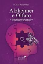 Alzheimer e olfato - o emprego dos oleos essenciais na restauracao da