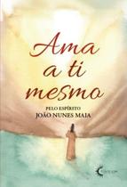 Ama a Ti Mesmo Ama a Ti Mesmo