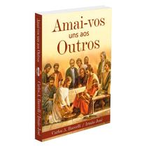 Amai-vos Uns aos Outros - LEEPP Amai-vos Uns aos Outros - LEEPP