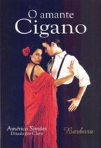 Amante Cigano, O - BARBARA EDITORA