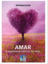 Amar - a suprema ciência da vida