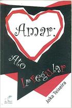 Amar: Ato Irregular Amar: Ato Irregular