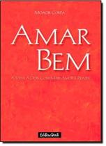 Amar Bem: A Vida a Dois Com Mais Amor e Prazer - GENTE