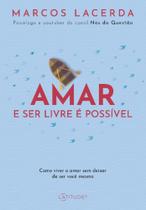 Amar e Ser Livre é Possível