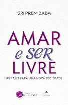 Amar e Ser Livre Prem Baba