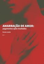 Amarração De Amor: Pagamentos Após Resultados