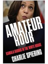 Amateur hour - kamala harris in the white house Amateur hour - kamala harris in the white house