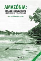 Amazônia: a fala do desenvolvimento e os modos de vida na Cidade - MAUAD X
