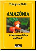 Amazonia - a menina dos olhos do mundo - BERTRAND DO BRASIL