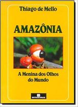 Amazonia - a menina dos olhos do mundo - BERTRAND DO BRASIL Amazonia - a menina dos olhos do mundo - BERTRAND DO BRASIL