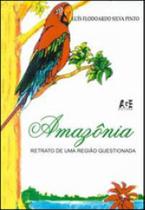 Amazonia - retrato de uma regiao questionada