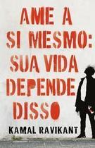 Ame a si mesmo: sua vida depende disso Ame a si mesmo: sua vida depende disso