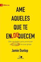 Ame Aqueles Que Te Enlouquecem Ame Aqueles Que Te Enlouquecem
