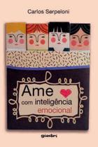 Ame com inteligencia emocional - GIOSTRI