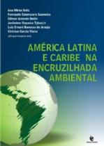 America latina e caribe na encruzilhada ambiental