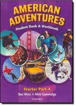 American Adventures: Student Book - Starter A - Workbook With Cdrom American Adventures: Student Book - Starter A - Workbook With Cdrom