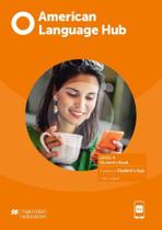 American language hub - students book & app - 4 - MACMILLAN EDUCATION American language hub - students book & app - 4 - MACMILLAN EDUCATION