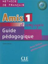 Amis et compagnie 1 - guide pedagogique - CLE INTERNACIONAL ***