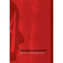Amor anarquista, um - Grua Livros