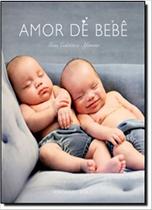 Amor de Bebê - Uma Coletânea Afetuosa Amor de Bebê - Uma Coletânea Afetuosa