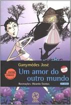 Amor do outro mundo, um - ATUAL