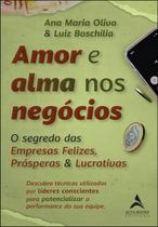 Amor e Alma Nos Negócios - O Segredo Das Empresas Felizes, Prósperas & Lucrativas Sortido - ALTA BOOKS