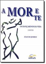 Amor e Morte: Os Dançarinos da Vida - EDIFURB