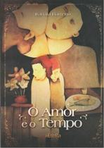 Amor e o tempo, o