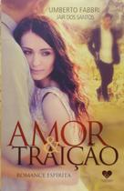 Amor e Traicao Amor e Traicao