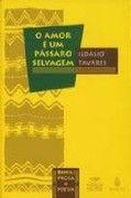 Amor e um passaro selvagem,o Amor e um passaro selvagem,o