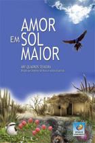 Amor em sol maior - EDITORA DO CONHECIMENTO Amor em sol maior - EDITORA DO CONHECIMENTO