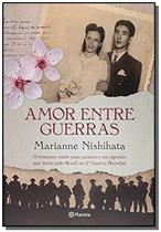 Amor entre guerras - PLANETA DO BRASIL - GRUPO PLANETA