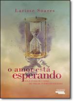 Amor Está Esperando, O Amor Está Esperando, O