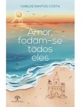 Amor, fodam-se todos eles Amor, fodam-se todos eles
