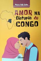 Amor Na Distopia Do Congo - Edicon