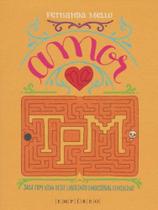 AMOR NA TPM - Autor: MELLO, FERNANDA - EMPIREO AMOR NA TPM - Autor: MELLO, FERNANDA - EMPIREO