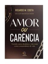 Amor ou carência - CHAVE MESTRA EDITORA Amor ou carência - CHAVE MESTRA EDITORA