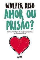 Amor ou prisão Amor ou prisão