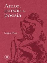 Amor, paixão & poesia