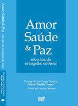 Amor, Saúde e Paz Amor, Saúde e Paz