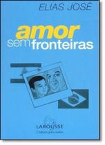 Amor Sem Fronteiras - LAROUSSE - LAFONTE Amor Sem Fronteiras - LAROUSSE - LAFONTE
