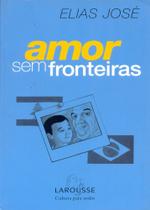 Amor sem Fronteiras - Larousse Amor sem Fronteiras - Larousse