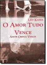 Amor Tudo Vence, O: Amor Omnia Vincit Amor Tudo Vence, O: Amor Omnia Vincit