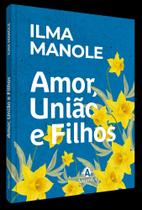 Amor, União E Filhos