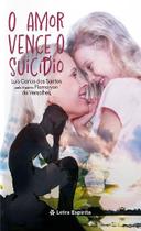 Amor Vence o Suicidio, O